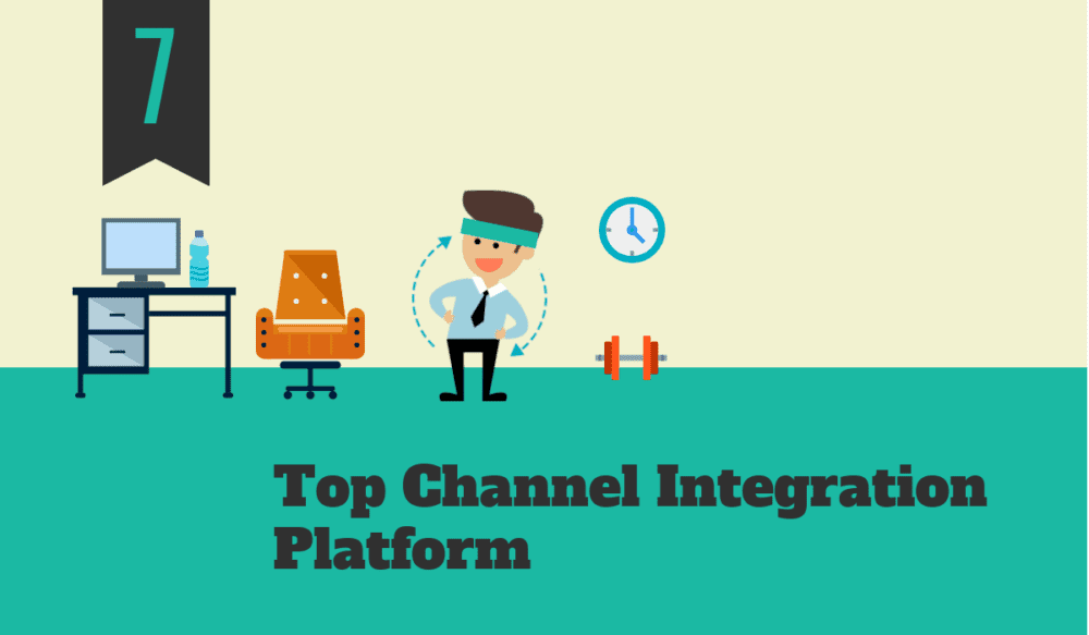 Top 7 Channel Integration Platform Top Channel Integration Platform