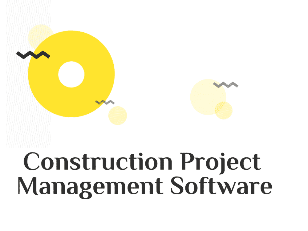 How to Select the Best Construction Project Management Software for Your Business