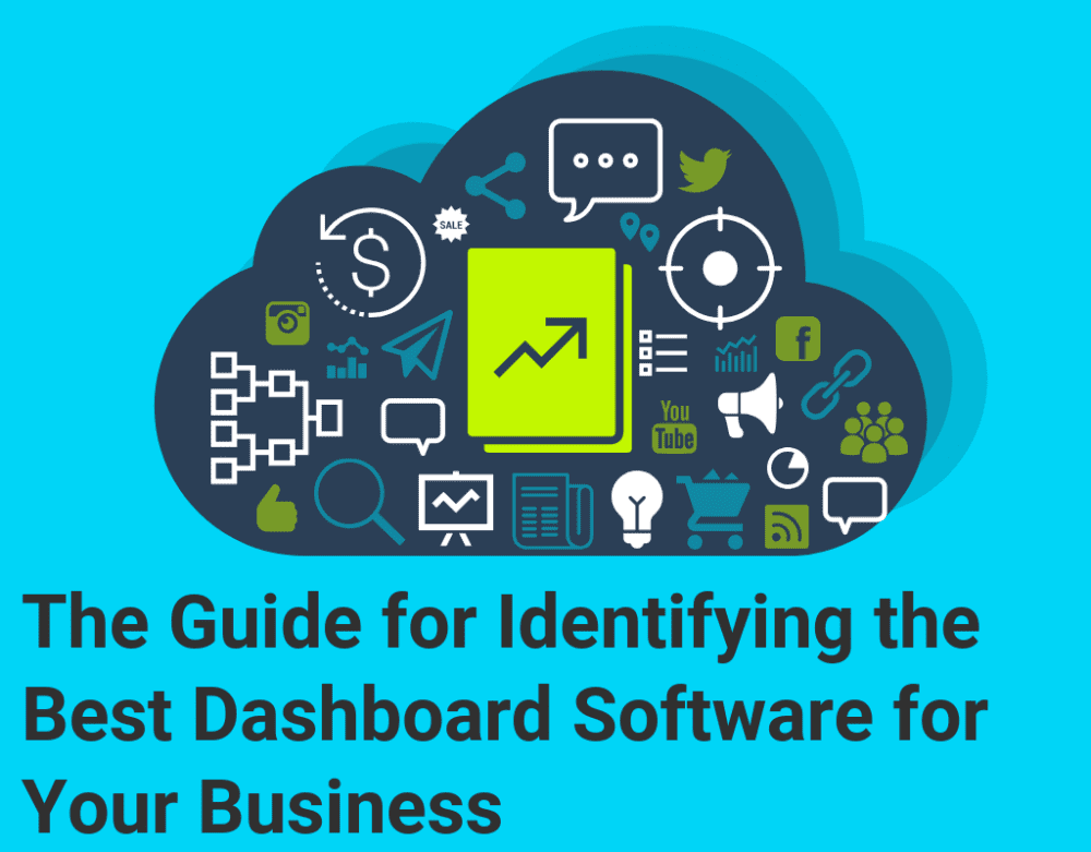 How to Select the Best Dashboard Software for Your Business The Guide for Identifying the Best Dashboard Software for Your Business