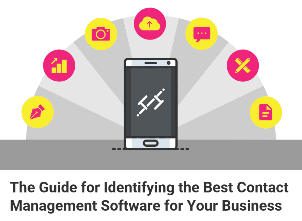 How to Select the Best Contact Management Software for Your Business The Guide for Identifying the Best Contact Management Software for Your Business