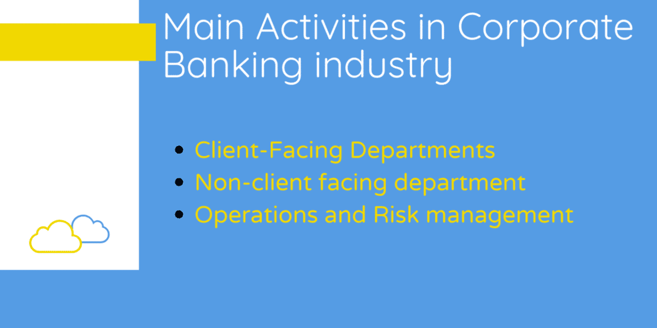 What are the Main Activities in Corporate Banking industry