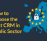 How to Choose the Best CRM in Public Sector