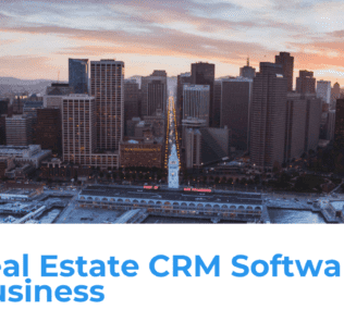 How to Select the Best Real Estate CRM Software for Your Business How to Select the Best Real Estate CRM Software for Your Business