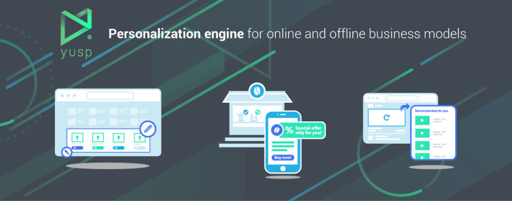 Yusp personalizaztion engine for online and offline business models