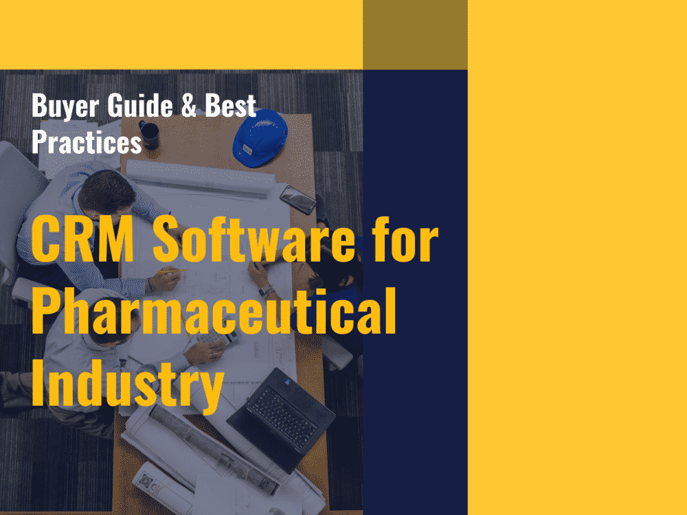 How to Select the Best CRM Software for Pharmaceutical Industry How to Select the Best CRM Software for Pharmaceutical Industry